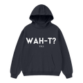 Wah-t? High Neck Hoodie
